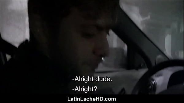 Spanish Latino Cab Driver Paid Cash By Stranger For Amateur Fucking On Camera POV - 2