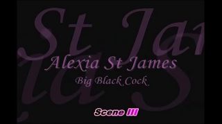 Free Amatuer Alexia St James Interracial BBC Clips Dick Suck