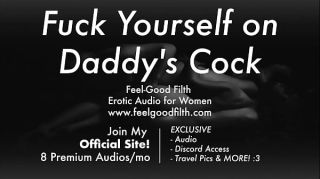 Hot Girl Fucking DDLG Roleplay: Fuck Yourself on Daddy's Big Cock (feelgoodfilth.com - Erotic Audio Porn for Women) Big Boobs